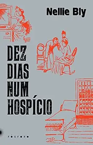 Dez dias num hospício - Nellie Bly