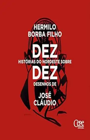 Dez histórias do nordeste sobre dez desenhos de José Cláudio – Hermilo Borba Filho