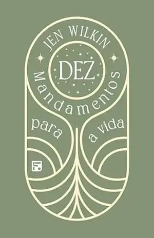 Dez mandamentos para a vida - Jen Wilkin