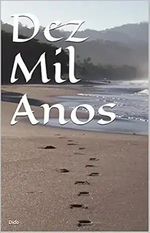 Dez Mil Anos – Alexandre Elena Neto