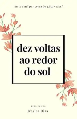 Dez voltas ao redor do sol – Jéssica Dias