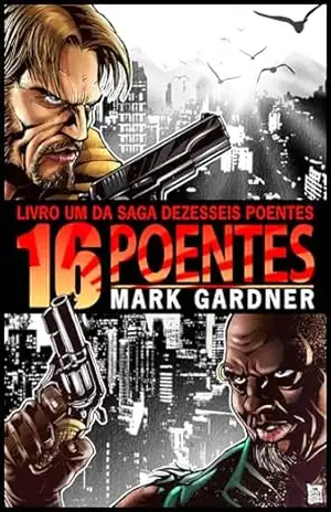 Dezesseis Poentes – Mark Gardner