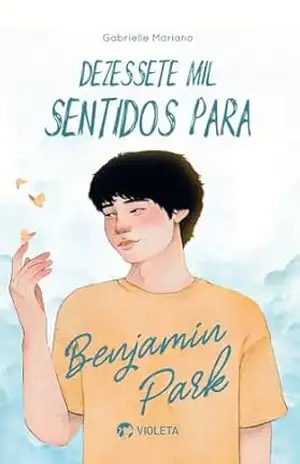 Dezessete Mil Sentidos para Benjamin Park – Gabrielle Mariano