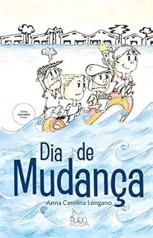 Dia de Mudança - Anna Carolina Longano