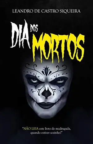 Dia dos Mortos - Leandro de Castro Siqueira