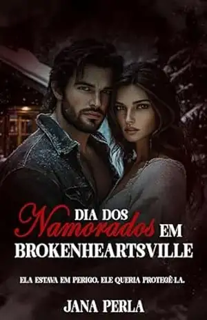 Dia dos Namorados em Brokenheartsville (Tudo Acontece em Brokenheartsville Livro 2) – Jana Perla