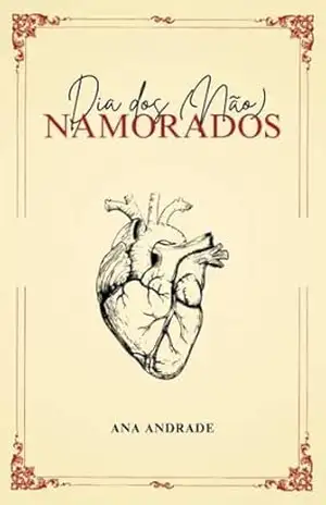Dia dos (Não) Namorados – Ana Andrade
