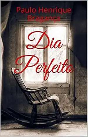 Dia Perfeito - Paulo Henrique Bragança