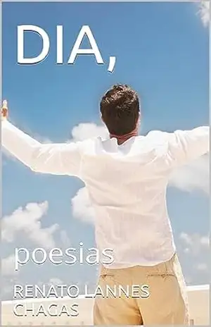 DIA,: poesias – RENATO LANNES CHAGAS