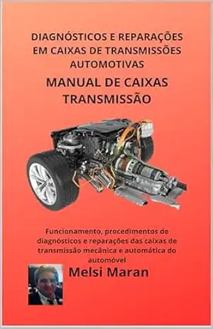 Diagnósticos e Reparações em Caixas de Transmissões Automotivas – Melsi Maran