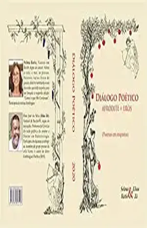 DIÁLOGO POÉTICO: AFRODITE X EROS: POEMAS EM RESPOSTAS - Selma Ratis