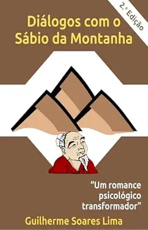 Diálogos com o Sábio da Montanha – Guilherme Soares Lima