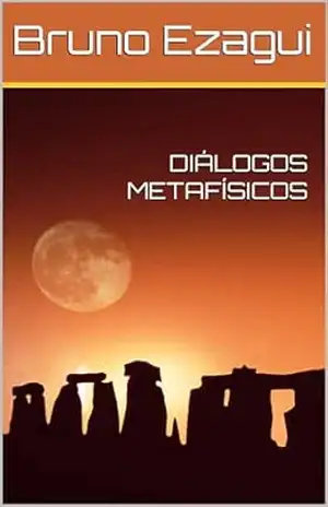 DIÁLOGOS METAFÍSICOS – Bruno Ezagui