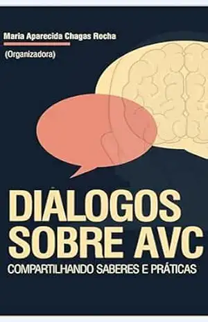Diálogos sobre AVC: Compartilhando saberes e práticas – Maria Aparecida Chagas Rocha