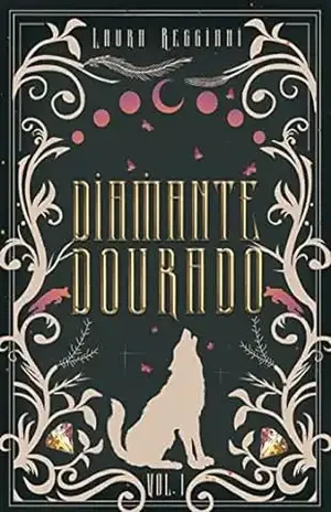 Diamante Dourado: Volume 1 – Edição Especial (Safira de Prata – Edições Especiais Livro 3) – Laura Reggiani