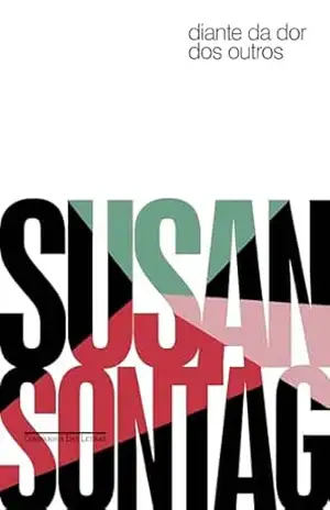 Diante da dor dos outros (Nova edição) – Susan Sontag