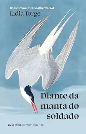 Diante da manta do soldado (da mesma autora de Misericórdia) – Lídia Jorge
