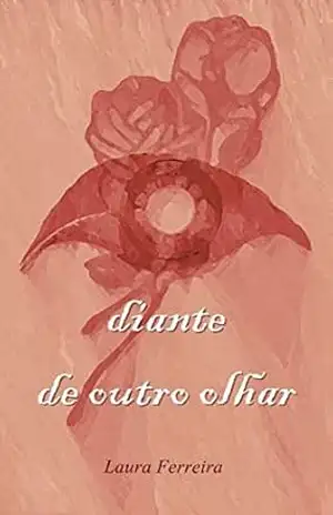 Diante de outro olhar – Laura Ferreira