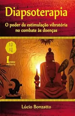 Diapsoterapia: O Poder da Estimulação Vibratória no Combate às Doenças - Lúcio  Bonzatto