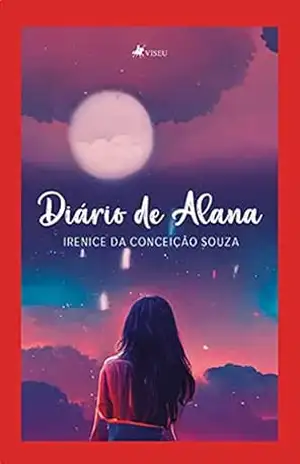 Diário de Alana – Irenice Da Conceição Souza