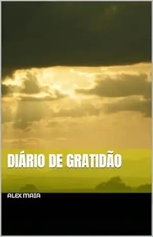 Diário de Gratidão – Alex Maia