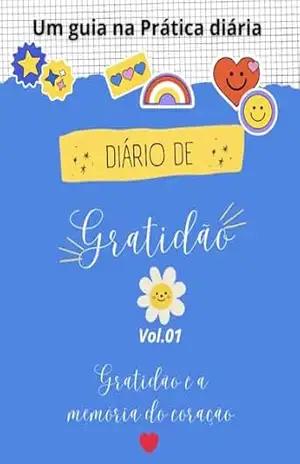 Diário de Gratidão: Um guia na prática diária - DEUSENY NASCIMENTO