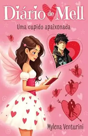 Diário de Mell: Uma cupido apaixonada – Mylena Venturini
