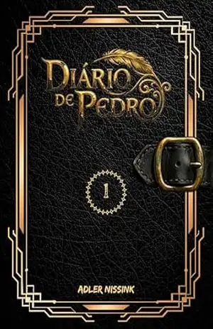 Diário de Pedro: Capítulo 1 – Adler Nissink