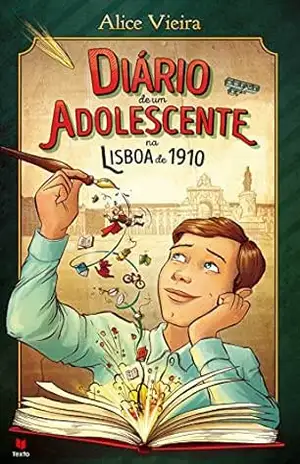 Diário de Um Adolescente na Lisboa de 1910 – Alice Vieira