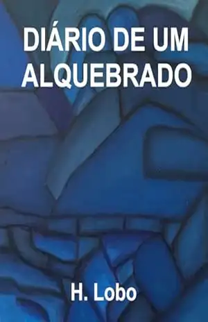 DIÁRIO DE UM ALQUEBRADO - H. Lobo