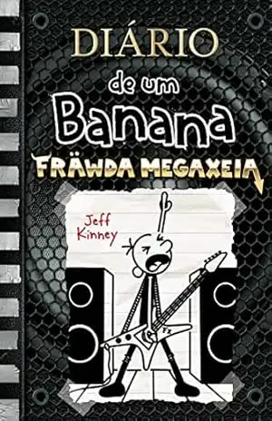 Diário de um Banana 17: Fräwda Megaxeia – Jeff Kinney