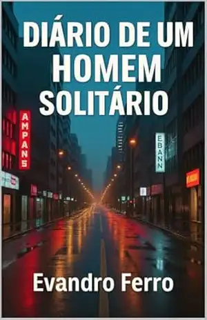 Diário de um Homem Solitário – Evandro  Ferro