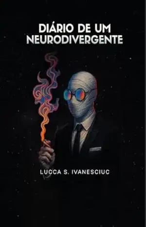 Diário De Um Neurodivergente - Lucca S. Ivanesciuc