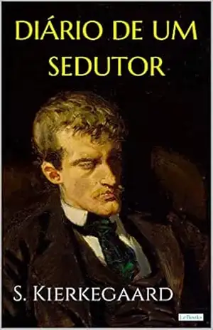DIÁRIO DE UM SEDUTOR – S. Kierkegaard – Soren Kierkegaard