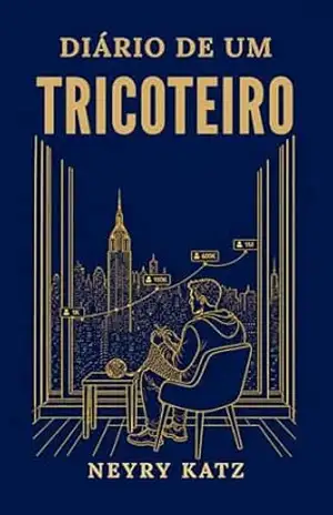 Diário de um TRICOTEIRO – Neyry  Katz