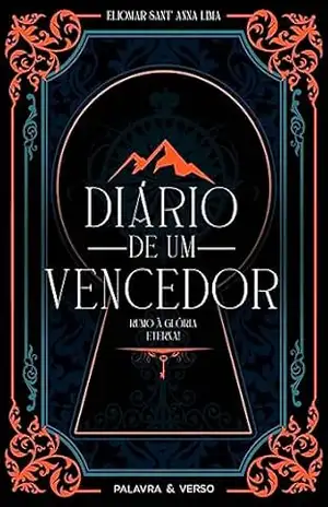 Diário de um Vencedor: Rumo à Glória Eterna – Eliomar Sant’ Anna