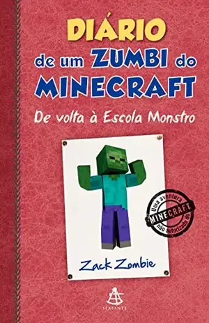 Diário de um zumbi do Minecraft – De volta à Escola Monstro (Diario de um zumbi do Minecraft Livro 8) – Zack Zombie