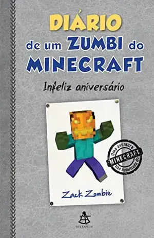Diário de um zumbi do Minecraft – Infeliz aniversário (Diario de um zumbi do Minecraft Livro 9) – Zack Zombie