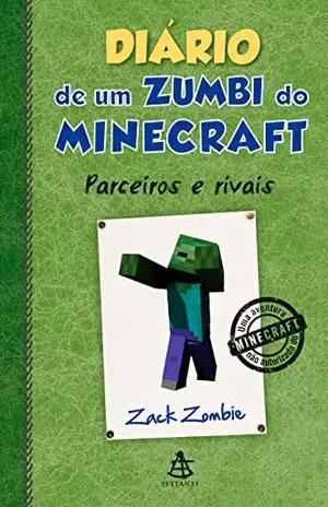 Diário de um zumbi do Minecraft – Parceiros e rivais – Zack Zombie