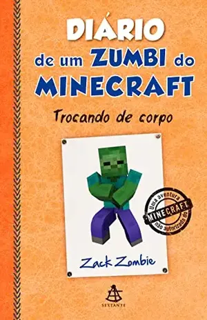 Diário de um zumbi do Minecraft – Trocando de corpo – Zack Zombie