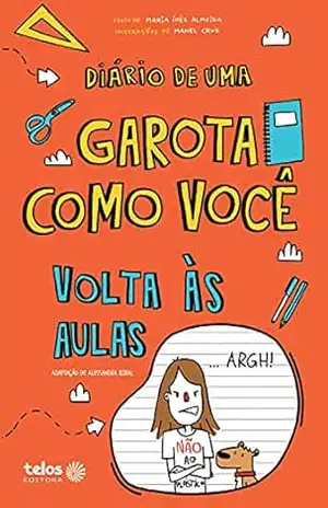 Diário de uma garota como você – Volta às aulas – Maria Inês Almeida
