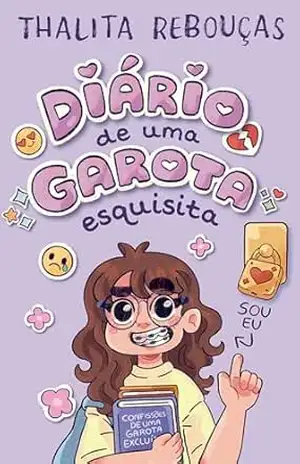 Diário de uma garota esquisita – Um livro interativo de Thalita Rebouças para pré–adolescentes – Thalita Rebouças