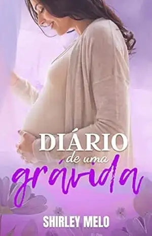 DIÁRIO DE UMA GRÁVIDA – Shirley Melo