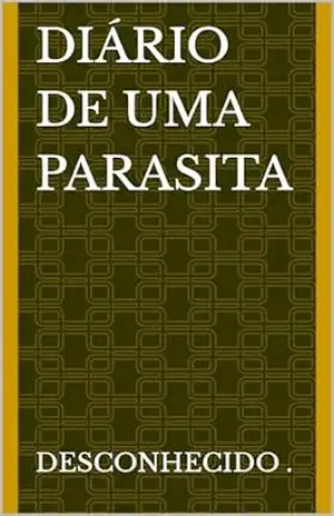 Diário de uma parasita - Desconhecido