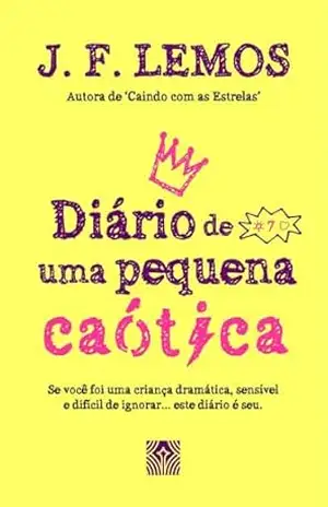 Diário de Uma Pequena Caótica – J.F. Lemos