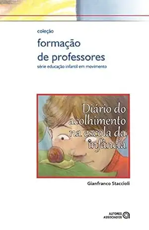Diário do acolhimento na escola da infância (Formação de professores) – Gianfranco Staccioli