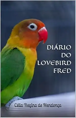 DIÁRIO DO LOVEBIRD FRED – Célia Regina  de Mendonça