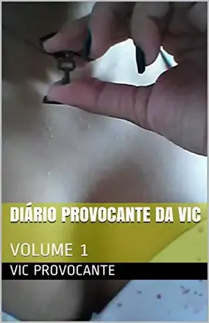DIÁRIO PROVOCANTE DA VIC: VOLUME 1 - VIC PROVOCANTE