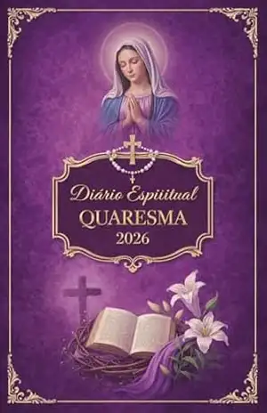 Diário Quaresmal 2026: Reflexões, meditações e orações diárias para viver a Quaresma com profundidade e propósito – SIMONE Trindade