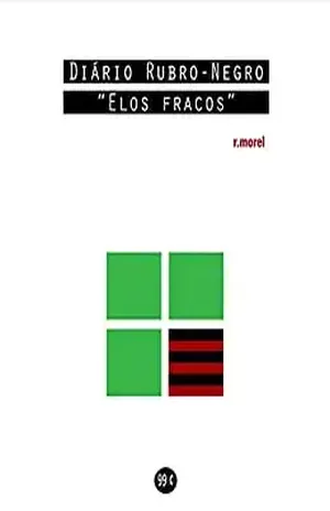 Diário Rubro–Negro: Elos fracos (Coleção “Campanha do Flamengo no Brasileirão 2018” Livro 5) – r.morel